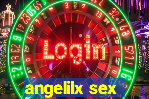 angelilx sex